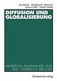 Diffusion Und Globalisierung: Migration, Klimawandel Und AIDS -- Empirische Befunde (Paperback, 2001)