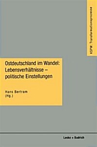 Ostdeutschland Im Wandel: Lebensverhaltnisse -- Politische Einstellungen (Paperback, 2nd 2. Aufl. 1995 ed.)