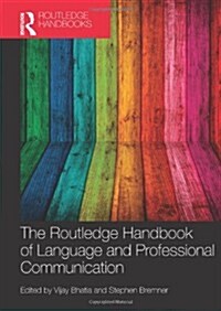 The Routledge Handbook of Language and Professional Communication (Hardcover)