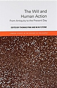 The Will and Human Action: From Antiquity to the Present Day (Paperback)