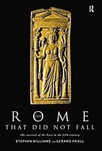 The Rome that Did Not Fall : The Survival of the East in the Fifth Century (Paperback)