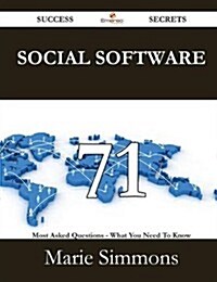 Social Software 71 Success Secrets - 71 Most Asked Questions on Social Software - What You Need to Know (Paperback)