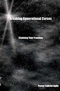 Breaking Generational Curses (Paperback)