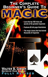 The Complete Beginners Guide to Magic (Paperback, Revised)
