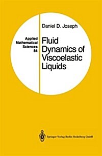 Fluid Dynamics of Viscoelastic Liquids: Applied Mathematical Sciences 84 (Paperback, 9)