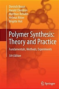 Polymer Synthesis: Theory and Practice: Fundamentals, Methods, Experiments (Paperback, 5, 2013)