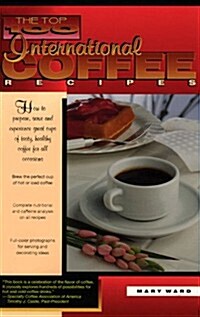 The Top 100 International Coffee Recipes (Paperback)