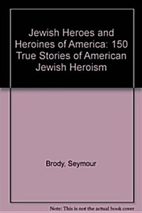 Jewish Heroes & Heroines of America (Paperback)