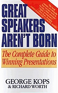 Great Speakers Arent Born (Paperback)