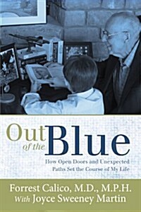Out of the Blue: How Open Doors and Unexpected Paths Set the Course of My Life (Paperback)