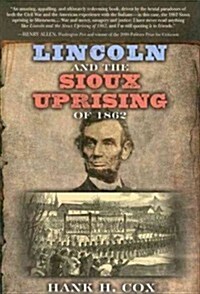 Lincoln and the Sioux Uprising of 1862 (Hardcover)