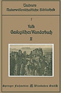 Geologisches Wanderbuch: Eine Einf?rung in Die Geologie an Bildern Deutscher Charakterlandschaften (Paperback, 2, 2. Aufl. 1923.)