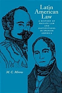 Latin American Law: A History of Private Law and Institutions in Spanish America (Paperback)