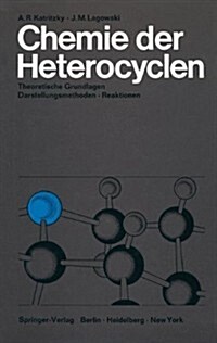 Chemie Der Heterocyclen: Theoretische Grundlagen - Darstellungsmethoden - Reaktionen (Paperback, Softcover Repri)