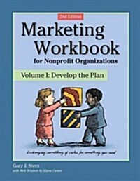 Marketing Workbook for Nonprofit Organizations: Develop the Plan (Hardcover)
