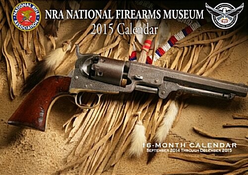 Great Guns from the NRA Museums 2015 (Paperback, 16-Month, Wall)