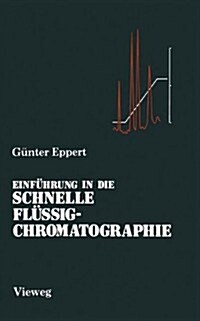 Einfuhrung in Die Schnelle Flussigchromatographie (Paperback, 2nd 2. Aufl. 1988 ed.)