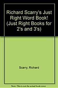 Richard Scarrys Just Right Word Book! (Hardcover)