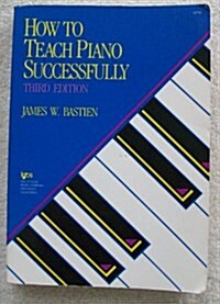 How to Teach Piano Successfully (Paperback, 3rd)