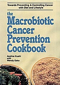 Macrobiotic Cancer Prevention Cookbook (Paperback)