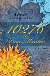 10276 in Two Months: A Novel: An Unlikely Facebook Love (Paperback)