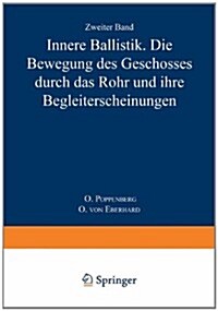 Innere Ballistik: Die Bewegung Des Geschosses Durch Das Rohr Und Ihre Begleiterscheinungen (Paperback, 1926)