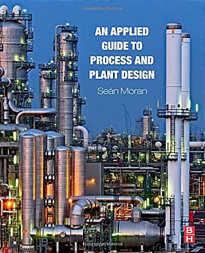 An Applied Guide to Process and Plant Design (Hardcover)