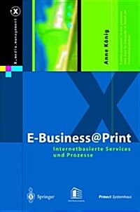 E-Business@print: Internetbasierte Services Und Prozesse (Paperback, 2004)