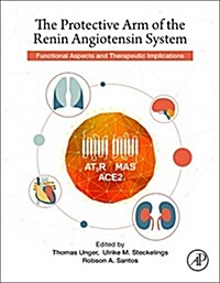 The Protective Arm of the Renin Angiotensin System (Ras): Functional Aspects and Therapeutic Implications (Paperback)
