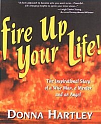 Fire Up Your Life! (Hardcover)