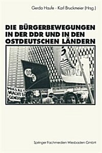 Die B?gerbewegungen in Der Ddr Und in Den Ostdeutschen Bundesl?dern (Paperback, 1993)