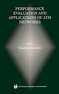 Performance Evaluation and Applications of ATM Networks (Paperback, Softcover Repri)