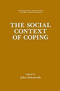 The Social Context of Coping (Paperback, Softcover Repri)