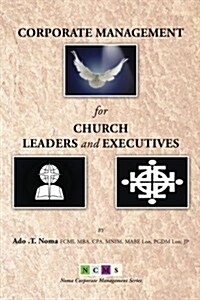 Corporate Management for Church Leaders and Executives (Paperback)