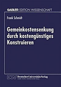 Gemeinkostensenkung Durch Kosteng?stiges Konstruieren (Paperback, 1996)