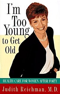 Im Too Young to Get Old (Hardcover, 1st)