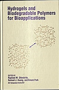 Hydrogels and Biodegradable Polymers for Bioapplications (Hardcover)