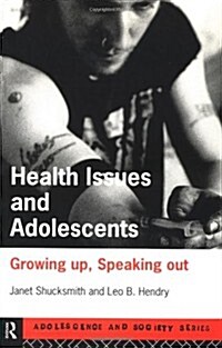 Health Issues and Adolescents : Growing Up, Speaking Out (Paperback)