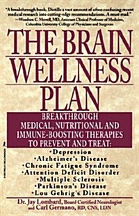 The Brain Wellness Plan: Breakthrough Medical, Nutritional, and Immune-Boosting Therapies (Paperback, Revised, Update)