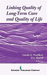 Linking Quality of Long-Term Care and Quality of Life (Hardcover)