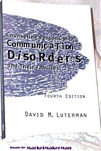 Counseling Persons With Communication Disorders and Their Families (Paperback, 4th)