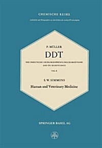 Ddt: The Insecticide Dichlorodiphenyltrichloroethane and Its Significance / Das Insektizid Dichlordiphenyltrichlor?han Und Seine Bedeutung: Human and (Paperback, Softcover Repri)