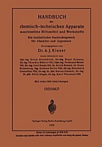 Handbuch Der Chemisch-Technischen Apparate Maschinellen Hilfsmittel Und Werkstoffe: Ein Lexikalisches Nachschlagewerk F? Chemiker Und Ingenieure (Paperback, 1938)