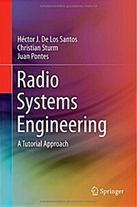 Radio Systems Engineering: A Tutorial Approach (Hardcover, 2015)