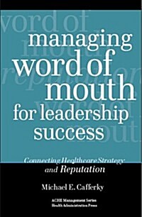 Managing Word Of Mouth For Leadership Success (Paperback)