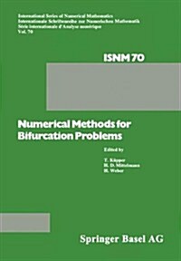 Numerical Methods for Bifurcation Problems: Proceedings of the Conference at the University of Dortmund, August 22-26, 1983 (Paperback, Softcover Repri)