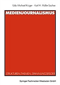 Medienjournalismus: Strukturen, Themen, Spannungsfelder (Paperback, 1998)