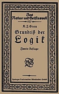 Grundriss Der Logik (Paperback, 2nd 2. Aufl. 1921 ed.)