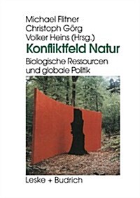 Konfliktfeld Natur : Biologische Ressourcen Und Globale Politik (Paperback)