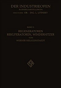 Regeneratoren Rekuperatoren, Winderhitzer: Die W?mer?kgewinnung in Industriellen Ofenanlagen (Paperback, Softcover Repri)
